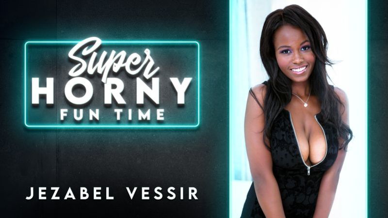 Super Horny Fun Time - Jezabel Vessir